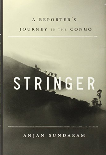 9780385537759: Stringer: A Reporter's Journey in the Congo