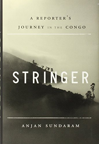 Stock image for Stringer: A Reporter's Journey in the Congo for sale by SecondSale