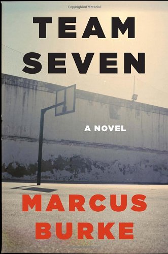 Team Seven: A Novel (9780385537797) by Burke, Marcus