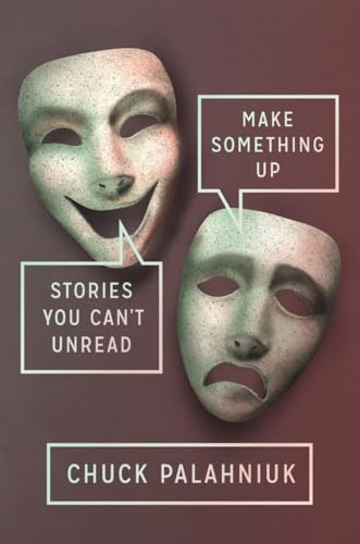 9780385538053: Make Something Up: Stories You Can't Unread