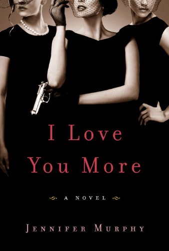 9780385538558: I Love You More: A Novel