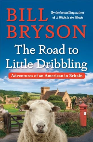 Stock image for The Road to Little Dribbling: Adventures of an American in Britain for sale by SecondSale