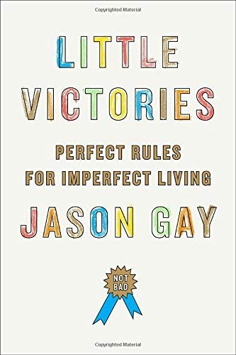 Imagen de archivo de Little Victories: Perfect Rules for Imperfect Living a la venta por SecondSale