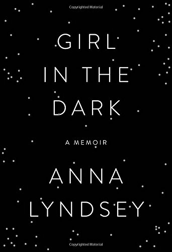 9780385539609: Girl in the Dark: A Memoir