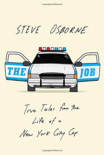 Beispielbild fr The Job: True Tales from the Life of a New York City Cop zum Verkauf von Wonder Book