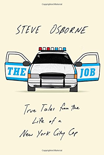 Stock image for The Job: True Tales from the Life of a New York City Cop for sale by Wonder Book