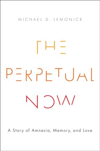 Beispielbild fr The Perpetual Now : A Story of Amnesia, Memory, and Love zum Verkauf von Better World Books