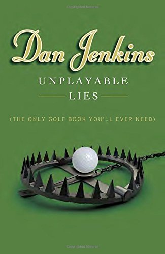 Stock image for Unplayable Lies: (The Only Golf Book You'll Ever Need) for sale by SecondSale
