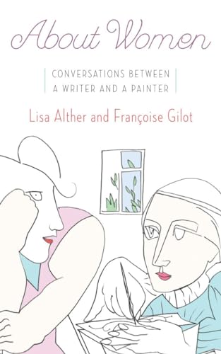 Imagen de archivo de About Women: Conversations Between a Writer and a Painter a la venta por Open Books