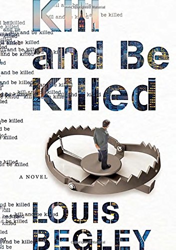 Beispielbild fr Kill and Be Killed: A Novel zum Verkauf von Wonder Book