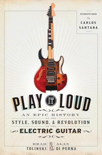 Stock image for Play It Loud : An Epic History of the Style, Sound, and Revolution of the Electric Guitar for sale by Better World Books