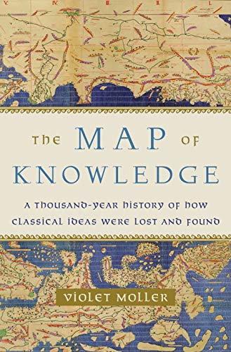 Beispielbild fr The Map of Knowledge: A Thousand-Year History of How Classical Ideas Were Lost and Found zum Verkauf von Goodwill Industries