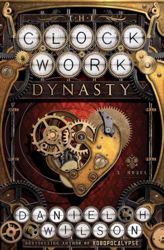 Stock image for The Clockwork Dynasty: A Novel for sale by BookHolders