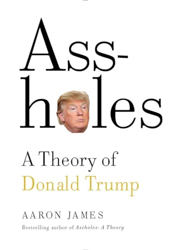 Stock image for Assholes: A Theory of Donald Trump for sale by SecondSale