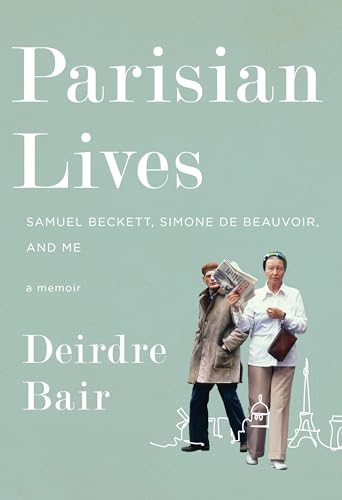Stock image for Parisian Lives : Samuel Beckett, Simone de Beauvoir, and Me: a Memoir for sale by Better World Books