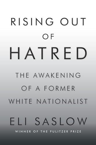 Stock image for Rising Out of Hatred : The Awakening of a Former White Nationalist for sale by Better World Books: West