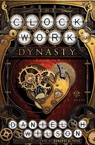 Beispielbild fr The Clockwork Dynasty: Wilson Daniel H. zum Verkauf von WorldofBooks