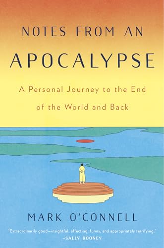 Beispielbild fr Notes from an Apocalypse: A Personal Journey to the End of the World and Back zum Verkauf von Wonder Book