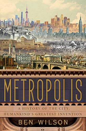 Beispielbild fr Metropolis : A History of the City, Humankind's Greatest Invention zum Verkauf von Better World Books