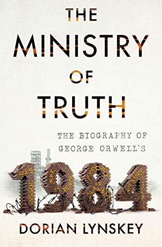 Beispielbild fr The Ministry of Truth: The Biography of George Orwell's 1984 zum Verkauf von BooksRun