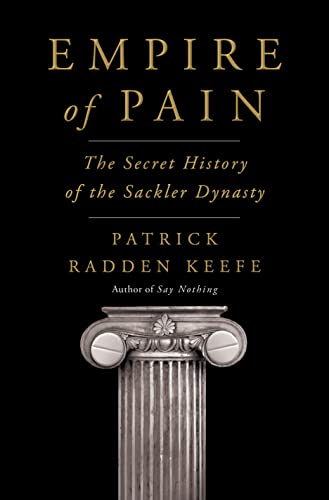 Beispielbild fr Empire of Pain: The Secret History of the Sackler Dynasty zum Verkauf von BooksRun