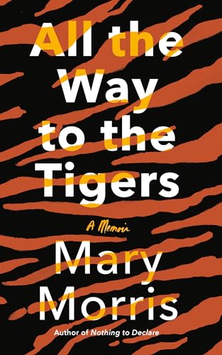 Stock image for All the Way to the Tigers: A Memoir for sale by Better World Books