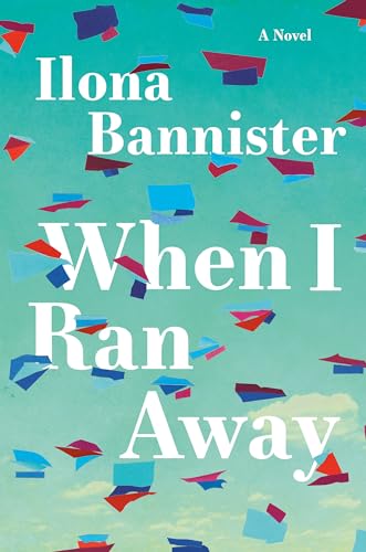 Stock image for When I Ran Away: A Novel for sale by Gulf Coast Books