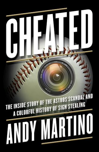 Beispielbild fr Cheated : The Inside Story of the Astros Scandal and a Colorful History of Sign Stealing zum Verkauf von Better World Books