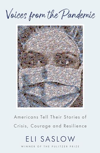 Stock image for Voices from the Pandemic: Americans Tell Their Stories of Crisis, Courage and Resilience for sale by SecondSale