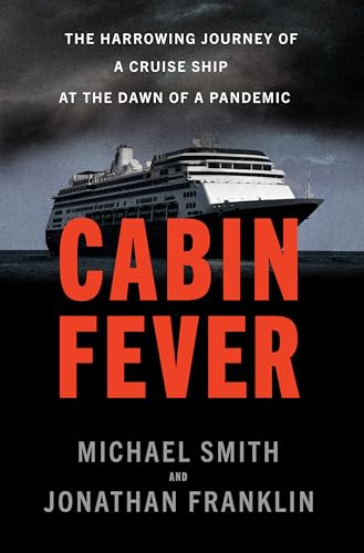 Imagen de archivo de Cabin Fever: The Harrowing Journey of a Cruise Ship at the Dawn of a Pandemic a la venta por ThriftBooks-Atlanta