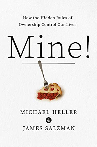 9780385547444: Mine!: How the Hidden Rules of Ownership Control Our Lives