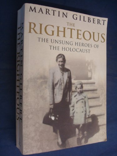 Imagen de archivo de The Righteous: The Unsung Heroes of the Holocaust a la venta por WorldofBooks