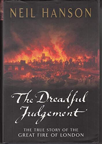 Stock image for The Dreadful Judgement: The True Story of the Great Fire of London for sale by Hourglass Books