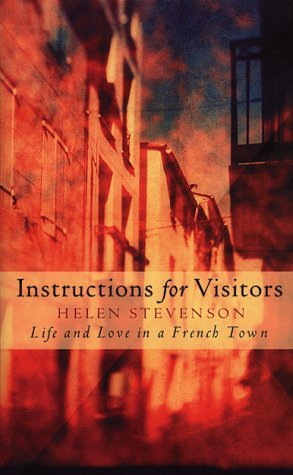 Imagen de archivo de Instructions For Visitors: Life and Love in a French Town a la venta por AwesomeBooks
