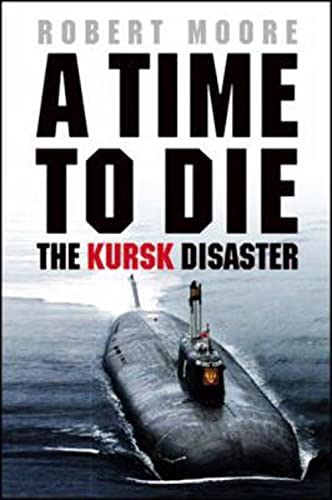 Beispielbild fr Time To Die: The Kursk Disaster zum Verkauf von WorldofBooks