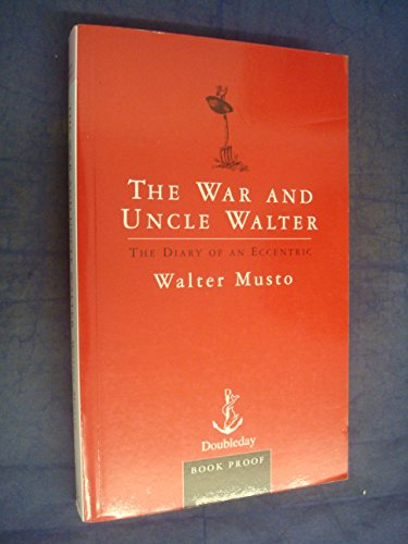 Beispielbild fr The War and Uncle Walter; The Diary of an Eccentric zum Verkauf von Balfour Books