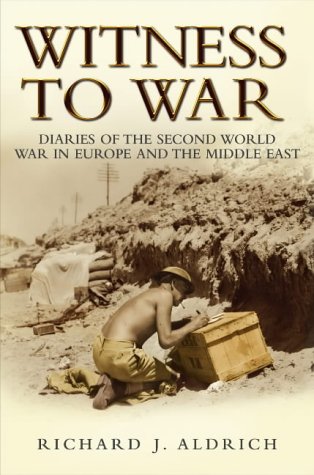 Stock image for Witness To War: Diaries Of The Second World War In Europe And The Middle East for sale by AwesomeBooks