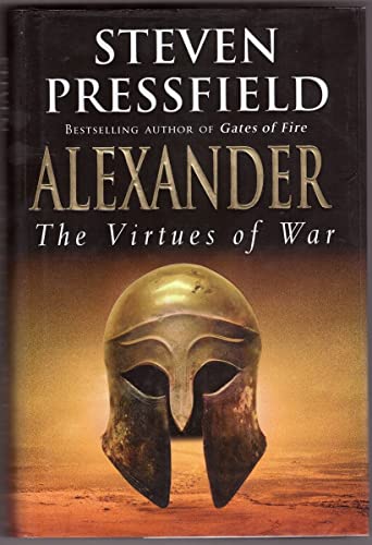 Alexander: The Virtues of War SIGNED ** UK (9780385607704) by Pressfield, Steven