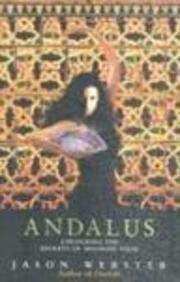Stock image for Andalus: Unlocking the Secrets of Moorish Spain for sale by Cacklegoose Press