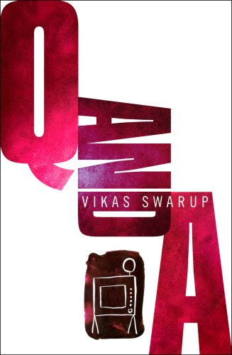 Q and A (filmed as Slumdog Millionaire) - Swarup, Vikas