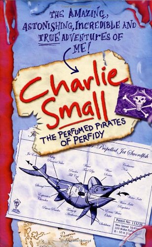 9780385611237: Charlie Small: The Perfumed Pirates of Perfidy