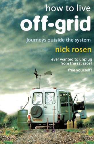 9780385611275: How to Live Off-Grid: Journeys Outside the System