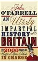 Beispielbild fr An Utterly Impartial History of Britain: (or 2000 Years of Upper Class Idiots in Charge) zum Verkauf von Reuseabook
