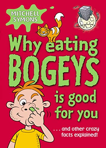 Imagen de archivo de Why Eating Bogeys is Good for You.and other crazy facts explained (How To Avoid a Wombat's Bum) a la venta por WorldofBooks