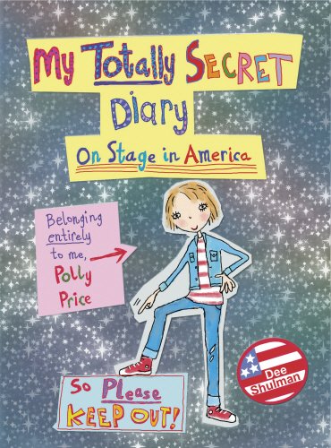 Stock image for Polly Price's Totally Secret Diary: On Stage in America (My Totally Secret Diary) for sale by WorldofBooks