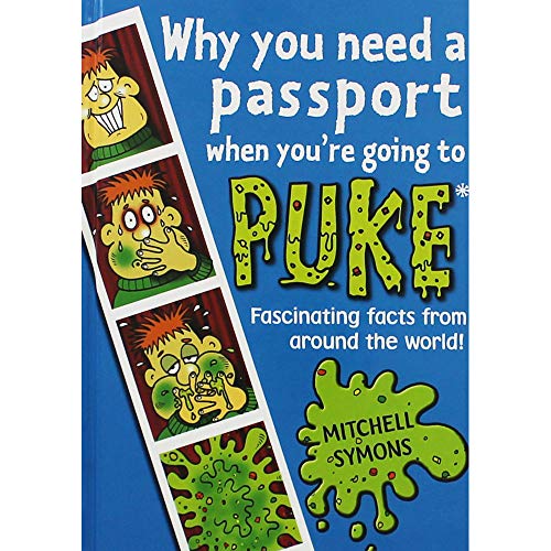 Beispielbild fr Why You Need a Passport When You're Going to Puke (Mitchell Symons' Trivia Books) zum Verkauf von WorldofBooks