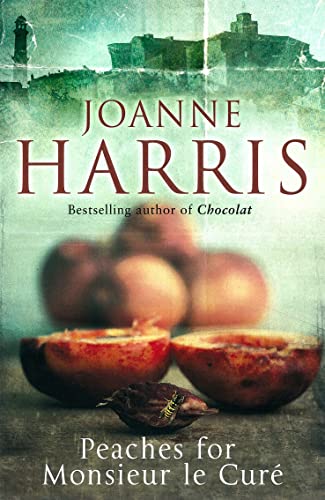 Imagen de archivo de Peaches for Monsieur le Cur: the enchanting third novel in the beloved Chocolat series from master storyteller Joanne Harris a la venta por Red's Corner LLC