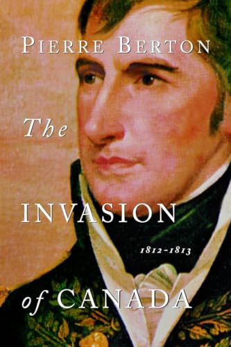 9780385658393: The Invasion of Canada: 1812-1813