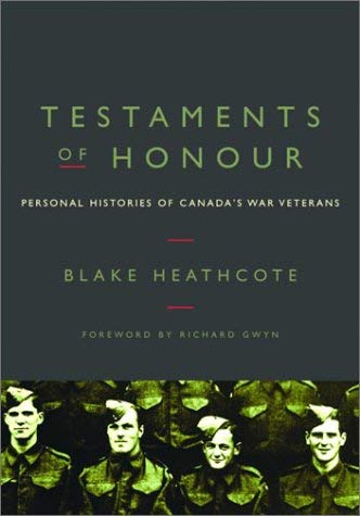 Beispielbild fr Testaments of Honour: Personal Histories from Canada's War Veterans zum Verkauf von B-Line Books