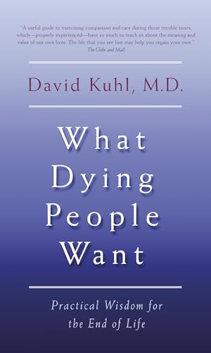 9780385658843: What Dying People Want: Lessons for Living from People Who Are Dying
